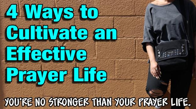 Cultivating an Effective Prayer Life